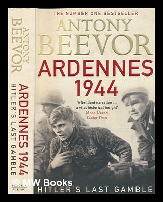 Item #267535 Ardennes, 1944 : Hitler's last gamble. Antony Beevor