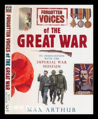 Item #267543 Forgotten voices of the Great War / Max Arthur in association with the Imperial War...