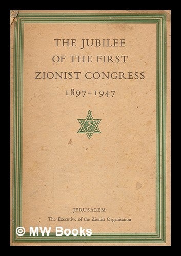 Item #267668 The jubilee of the first Zionist Congress, 1897-1947. Zionist Organisation.