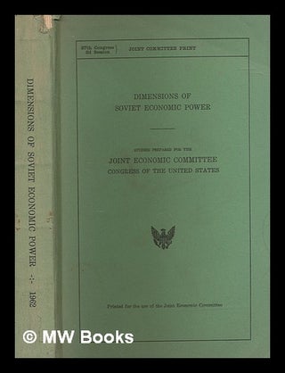 Item #267703 Dimensions of Soviet economic power; studies. United States. Congress. Joint...