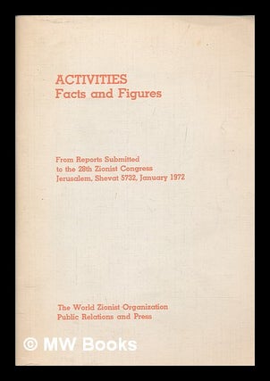 Item #267818 Activities; facts and figures from reports submitted to the 28th Zionist Congress,...