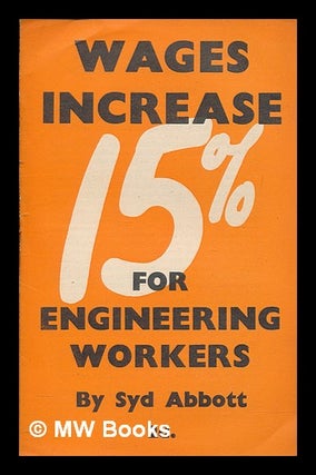 Item #267846 Wages increase for engineering workers. Syd Abbott