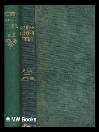 Item #267912 A history of British birds / By Thomas Bewick - 2 volumes. Thomas Bewick