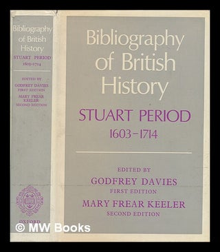 Item #268191 Bibliography of British history : Stuart period, 1603-1714 / Issued under the...