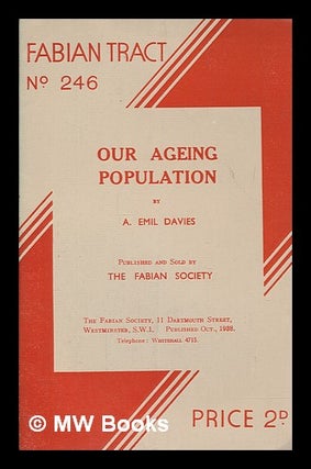 Item #268269 Our ageing population / by A. Emil Davies. Albert Emil Davies