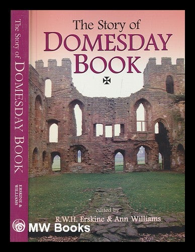 Item #268635 The story of Domesday book / edited by R.W.H. Erskine and Ann Williams. R. W. H. Erskine.