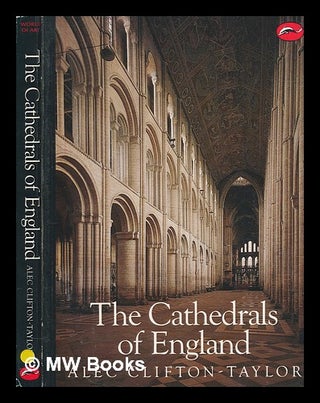 Item #268732 The cathedrals of England / Alec Clifton-Taylor ; photographs by Martin Hürlimann...