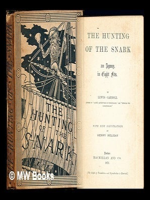 Item #268866 The hunting of the snark : an agony, in eight fits / by Lewis Carroll ; with nine...
