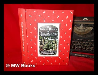 Item #269130 The Natural History of Selborne ; Edited and with an introduction by James Fisher....
