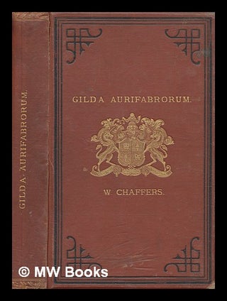 Item #269251 Gilda aurifabrorum : a history of English goldsmiths and plateworkers, and their...
