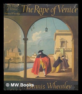 Item #269421 The rape of Venice. Dennis Wheatley