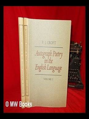 Item #269452 Autograph poetry in the English language : facsimiles of original manuscripts from...