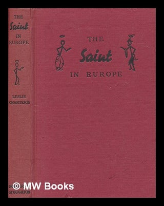 Item #269794 The Saint in Europe. Leslie Charteris