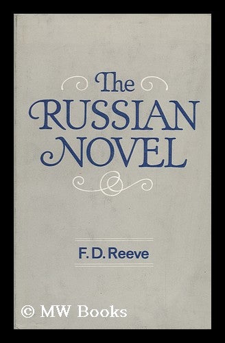 Item #26991 The Russian Novel. Franklin D. Reeve, 1928-.