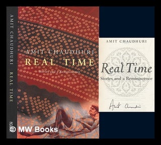 Item #270007 Real time : stories and a reminiscence / Amit Chaudhuri. Amit Chaudhuri