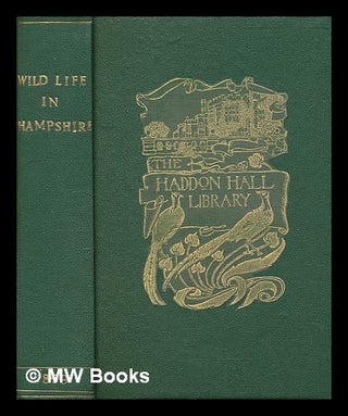 Item #270029 Wild life in Hampshire highlands / by George A.B. Dewar. George A. B. Dewar, George...