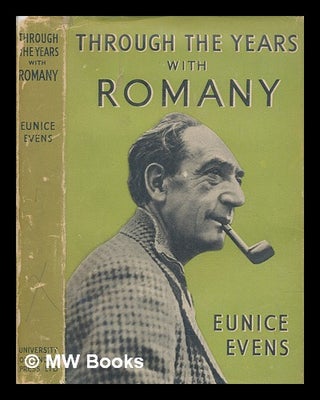 Item #270877 Through the years with Romany / by Eunice Evens. George Bramwell Evens