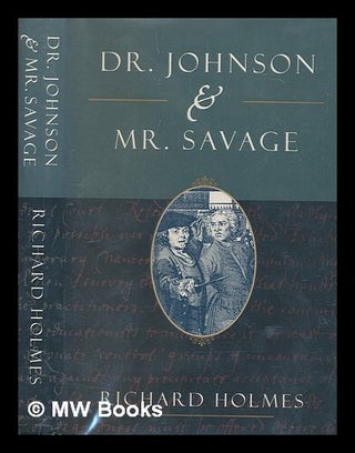 Item #270926 Dr Johnson & Mr Savage / Richard Holmes. Richard Holmes