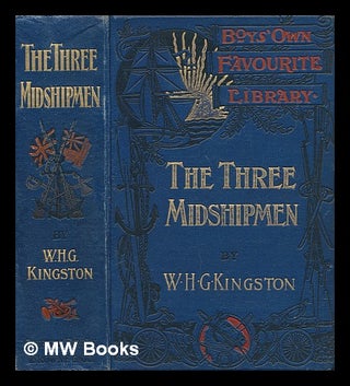 Item #270960 The three midshipmen / by W.H.G. Kingston ; with twenty-four page illustrations by...