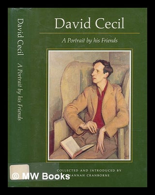 Item #270976 David Cecil : a portrait by his friends / collected and introduced by Hannah...