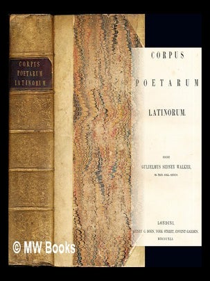 Item #271098 Corpus poetarum latinorum / edidit Gulielmus Sidney Walker. William Sidney Walker, ed