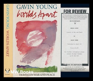 Item #271143 Worlds apart : travels in war and peace / Gavin Young ; illustrations by Salim....