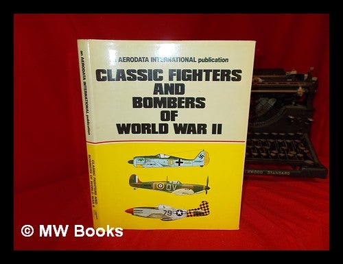 Item #271207 Classic fighters and bombers of World War II. P. G. Cooksley.
