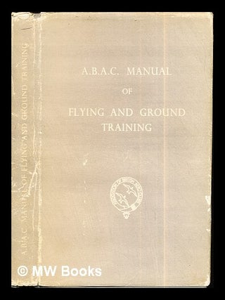 Item #271271 A.B.A.C. Manual of Flying and Ground Training. the Association of British Aero Clubs