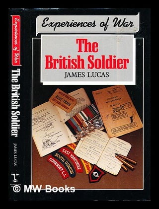 Item #271420 The British soldier / James Lucas. James Lucas, 1923