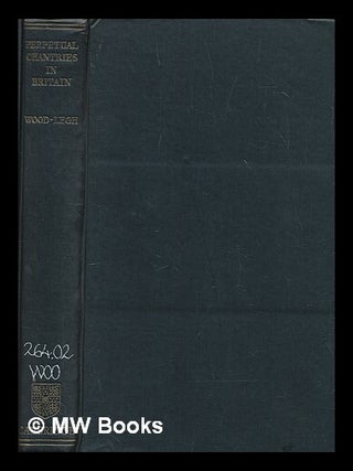 Item #271517 Perpetual chantries in Britain : based on the Birkbeck lectures, 1954-5. K. L....