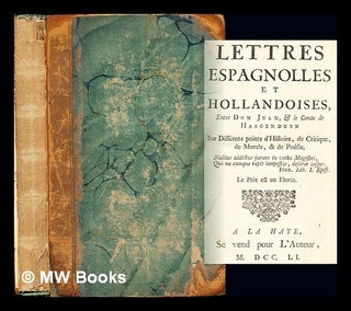 Item #271781 Lettres espagnoles et hollandaises, entre Dom Juan, & le Comte de Haagenduyn. Dom...