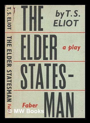 Item #271980 The elder statesman : a play / by T.S. Eliot. T. S. Eliot, Thomas Stearns