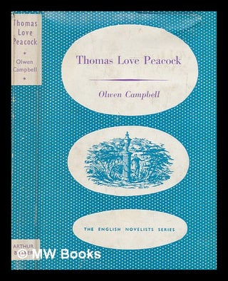 Item #271984 Thomas Love Peacock. Olwen Ward Campbell