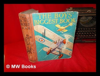 Item #272426 Boys' Biggest Book: stories by R. A. H. Goodyear, T. C. Bridges, John R. Hind,...