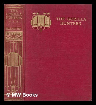 Item #272497 The gorilla hunters / by R.M. Ballantyne. R. M. Ballantyne, Robert Michael