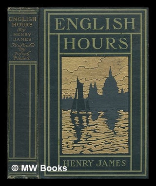 Item #272911 English hours / by Henry James ; with illustrations by Joseph Pennell. Henry James
