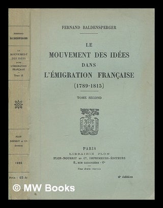 Item #272950 Le mouvement des idées dans l'émigration française (1789-1815) / Fernand...