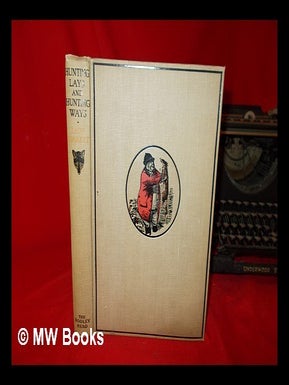 Item #272970 Hunting lays and hunting ways : an anthology of the chase / collected and...