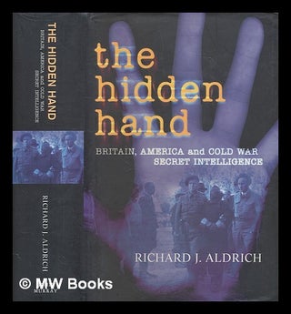Item #273193 The hidden hand : Britain, America, and Cold War secret intelligence / Richard J....