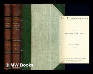 Item #273371 An Autobiography by Anthony Trollope: complete in two volumes. Anthony Trollope