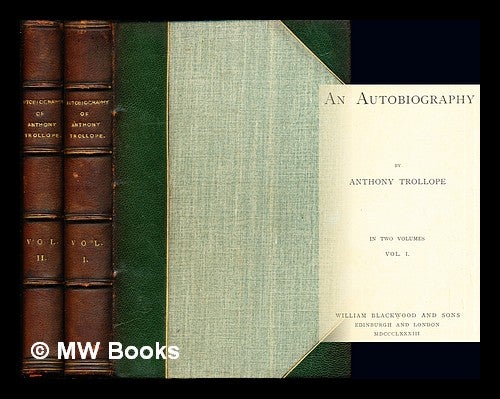 Item #273371 An Autobiography by Anthony Trollope: complete in two volumes. Anthony Trollope.