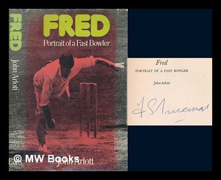 Item #273386 Fred: portrait of a fast bowler / [by] John Arlott. John Arlott