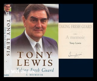 Item #273431 Taking fresh guard : a memoir / Tony Lewis. Tony Lewis