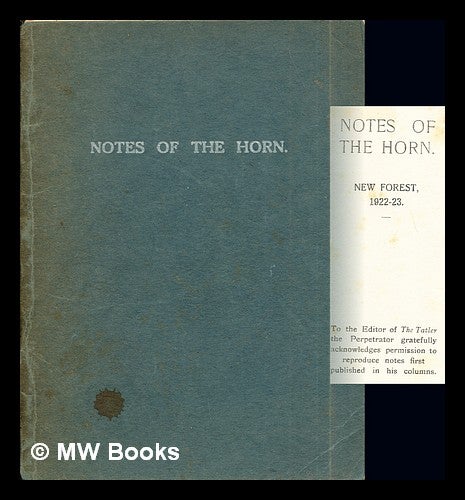 Item #273586 Notes of the Horn: New Forest, 1922-1923. Cecil Green, forward.