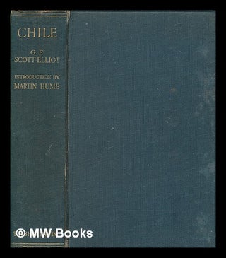 Item #273659 Chile : its history and development, natural features, products, commerce and...