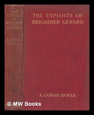 Item #274468 The Exploits of Brigadier Gerard. Arthur Conan Doyle