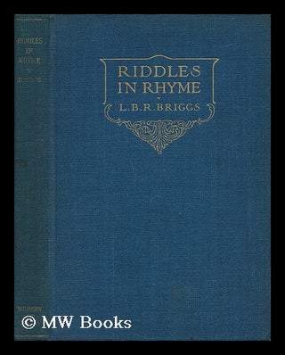 Item #27447 Riddles in Rhyme : Charades Old and New / by Le Baron Russell Briggs. Le Baron...
