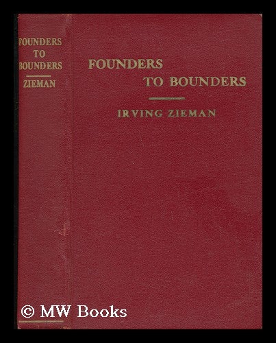 Item #27454 Founders to Bounders - Boston in Rhyme. Irving Zieman, 1891-.