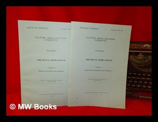 Item #274578 The Royal Opera House / Culture, Media and Sport Committee - vols. 1 & 2. Media...