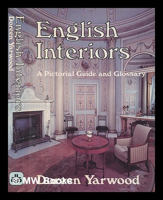Item #274708 English interiors : pictorial guide and glossary / Doreen Yarwood ; illustrated by...